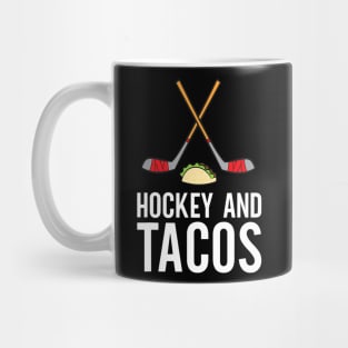 Funny Hockey Lover Hockey And Tacos Ice Hockey Mug